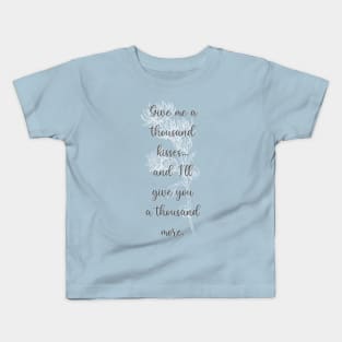 A Thousand Kisses Kids T-Shirt